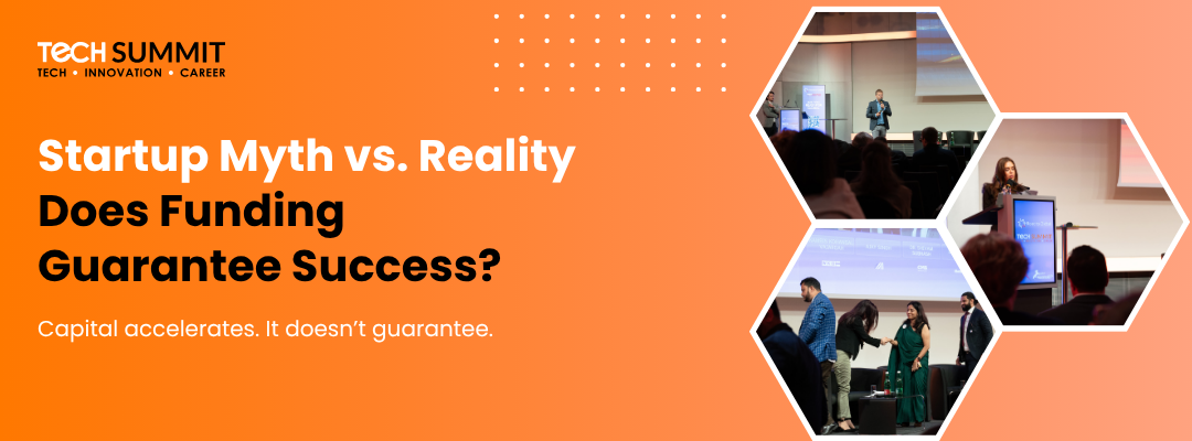 Startup Myth vs. Reality: Does Funding Guarantee Success? Startup Myth vs. Reality: Does Funding Guarantee Success?