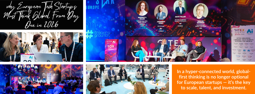 Why European Startups Must Adopt a Global-First Mindset in 2026 — Powered by Tech Summit × GITEX Europe
